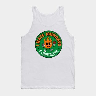 I Hate Mondays... And Capitalism Tank Top